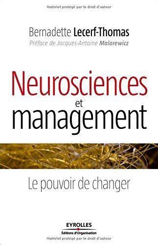 Neurosciences et management: Le pouvoir de changer.